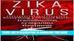[PDF] Zika Virus. Everything you must know: transmission, symptoms, treatment. Popular Colection