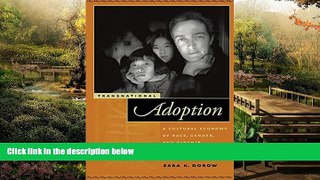 READ FULL  Transnational Adoption: A Cultural Economy of Race, Gender, and Kinship (Nation of