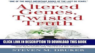 [PDF] Altered Genes, Twisted Truth: How the Venture to Genetically Engineer Our Food Has Subverted