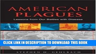 [PDF] American Plagues: Lessons From Our Battles With Disease Popular Online