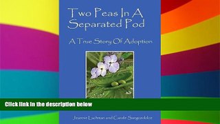 READ FULL  Two Peas In A Separated Pod: A True Story of Adoption  READ Ebook Online Audiobook