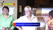 Om Puri Insults Indian Army on National Tv | Bollywood News