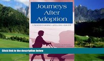 Big Deals  Journeys After Adoption: Understanding Lifelong Issues  Full Ebooks Most Wanted
