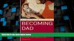 Big Deals  Becoming Dad: A Father s Perspective On Adoption  Full Read Most Wanted