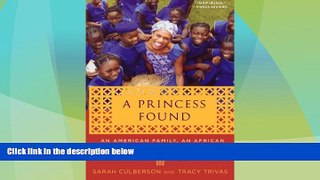 Big Deals  A Princess Found: An American Family, an African Chiefdom, and the Daughter Who