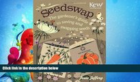 Choose Book Seedswap: The Gardener s Guide to Saving and Swapping Seeds