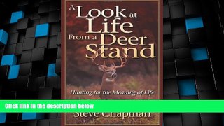 Big Deals  A Look at Life from a Deer Stand: Hunting for the Meaning of Life  Best Seller Books