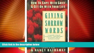 Big Deals  Giving Sorrow Words: How to Cope with Grief and Get on with Your Life  Full Read Most