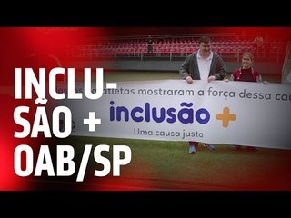 INCLUSÃO+ OAB-SP | SPFCTV