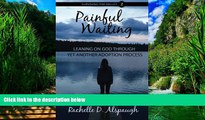 Books to Read  Painful Waiting: Leaning On God Through Yet Another Adoption Process (Surviving the
