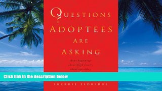Books to Read  Questions Adoptees Are Asking: ...about beginnings...about birth family...about