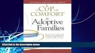 Books to Read  A Cup of Comfort for Adoptive Families: Stories that celebrate a special gift of
