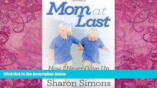 Books to Read  Mom at Last: How I Never Gave Up on Becoming a Mother  Best Seller Books Most Wanted