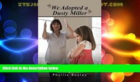 Big Deals  We Adopted a Dusty Miller: One Family s Journey With An Attachment Disorder Child  Best