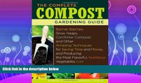 For you The Complete Compost Gardening Guide: Banner batches, grow heaps, comforter compost, and