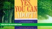 Big Deals  Yes, You Can Adopt!: A Comprehensive Guide to Adoption  Best Seller Books Most Wanted