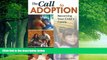 Big Deals  The Call to Adoption: Becoming Your Child s Family  Best Seller Books Most Wanted