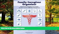 Big Deals  Family Caregiver Organizer: A Personal and Medical Journal for Care-receivers and Their