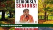 Big Deals  The 50 Things Every Senior   Their Families Need To Know (SERIOUSLY SENIORS)  Best