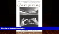 Big Deals  Caregiving: The Spiritual Journey of Love, Loss, and Renewal  Full Ebooks Best Seller