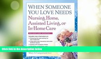 Big Deals  When Someone You Love Needs Nursing Home, Assisted Living, or In-Home Care  Best Seller