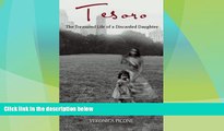 Big Deals  Tesoro: The Treasured Life of a Discarded Daughter  Full Read Most Wanted