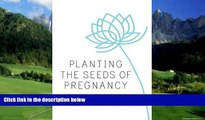 Books to Read  Planting the Seeds of Pregnancy: Your Guide to Improving Egg Quality and Fertility