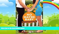 Big Deals  No Maybe Baby: My Journey Through Infertility  Full Ebooks Most Wanted