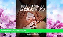 READ book  Descubriendo la COLECTIVIDAD: Una herramienta para alcanzar el Ã©xito (Spanish