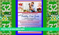 Big Deals  The New Fertility Diet Guide: Delicious Food Secrets To Help You Get Pregnant Faster At