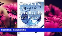 READ book  Cidadania - O Direito de Ser Feliz: Iguais e Desiguias atÃ© Quando? (Portuguese