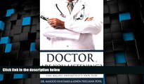 Big Deals  Doctor, Are You Listening?: A Couple s Struggle to Find the Right Infertility Doctor