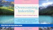 Big Deals  Overcoming Infertility: A Woman s Guide to Getting Pregnant  Full Ebooks Best Seller