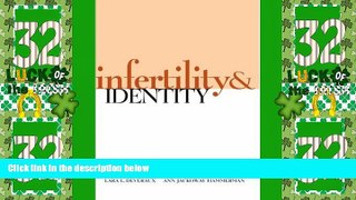 Big Deals  Infertility and Identity: New Strategies for Treatment  Best Seller Books Best Seller
