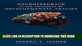 [PDF] Neurofeedback in the Treatment of Developmental Trauma: Calming The Fear-driven Brain