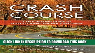 [PDF] Crash Course: A Self-Healing Guide to Auto Accident Trauma and Recovery Full Collection