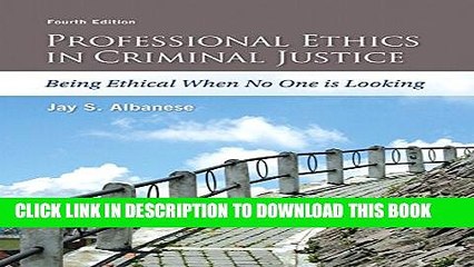 [PDF] Professional Ethics in Criminal Justice: Being Ethical When No One is Looking (4th Edition)