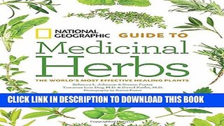 [PDF] National Geographic Guide to Medicinal Herbs: The World s Most Effective Healing Plants Full