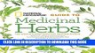 [PDF] National Geographic Guide to Medicinal Herbs: The World s Most Effective Healing Plants Full