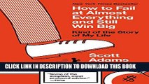 [PDF] How to Fail at Almost Everything and Still Win Big: Kind of the Story of My Life Full Online