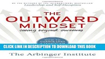 New Book The Outward Mindset: Seeing Beyond Ourselves