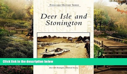 Big Deals  Deer Isle and Stonington (Postcard History: Maine)  Free Full Read Most Wanted