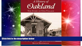 Big Deals  A History of Oakland: The Story of Our Village (Brief History)  Free Full Read Best