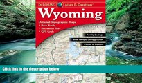 Big Deals  Wyoming Atlas   Gazetteer  Free Full Read Most Wanted