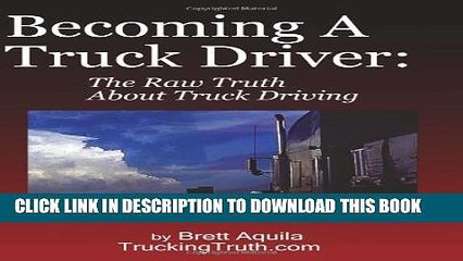 [PDF] Becoming A Truck Driver: The Raw Truth About Truck Driving Popular Online