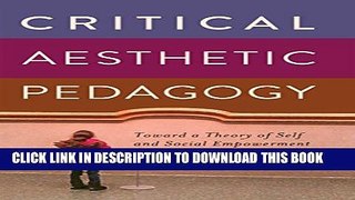 [PDF] Critical Aesthetic Pedagogy: Toward a Theory of Self and Social Empowerment (New Literacies
