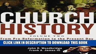 [PDF] Church History, Volume Two: From Pre-Reformation to the Present Day: The Rise and Growth of