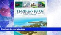 Big Deals  Florida Keys Paddling Atlas (Paddling Series)  Free Full Read Best Seller