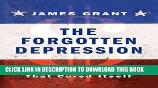 [PDF] The Forgotten Depression: 1921: The Crash That Cured Itself Full Online