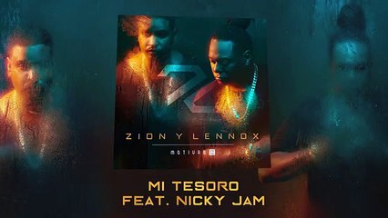 Zion y Lennox - Mi Tesoro Feat. Nicky Jam